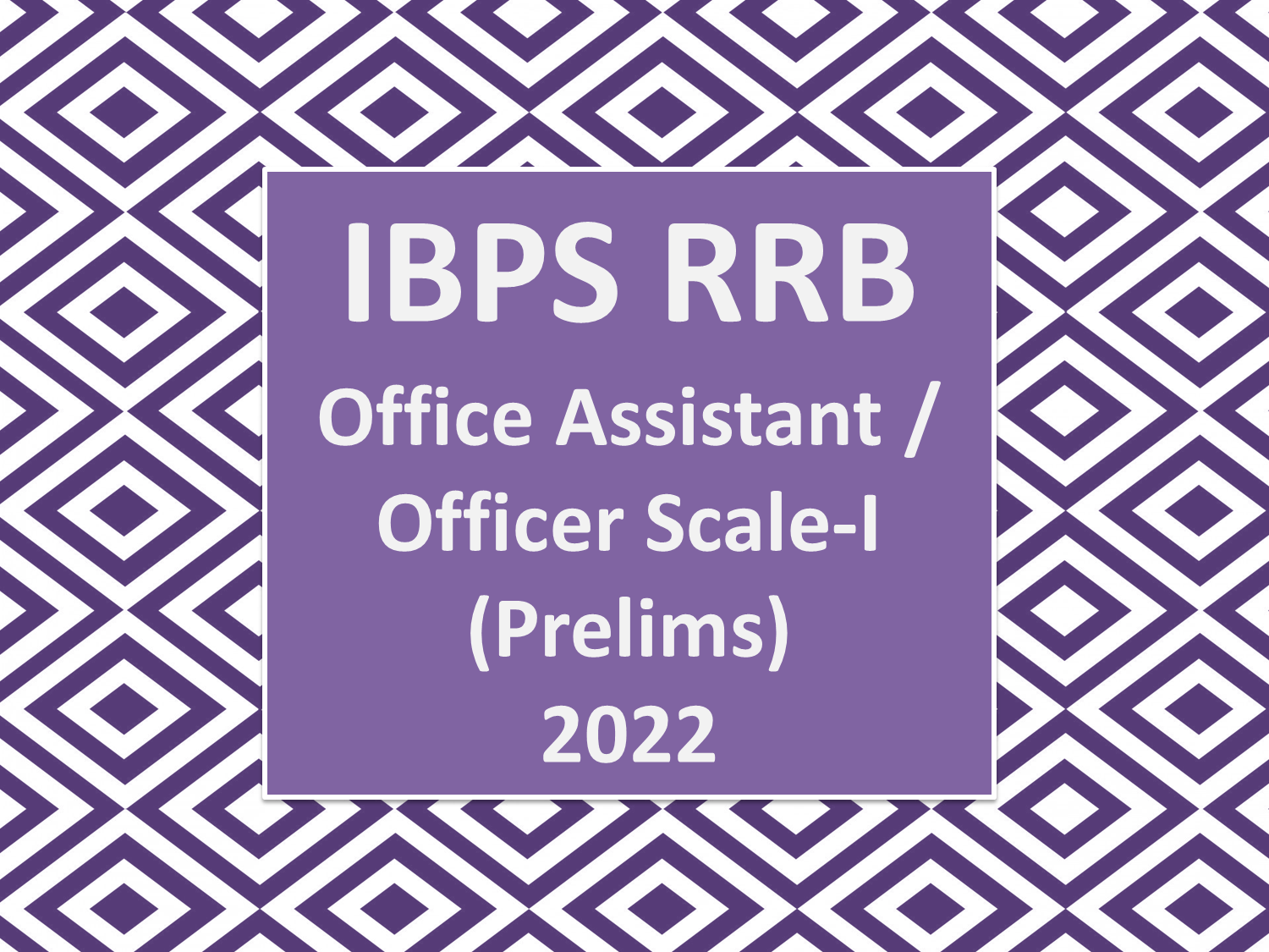 IBPS RRB Office Assistant / Officer Scale-I (Prelims) 2022