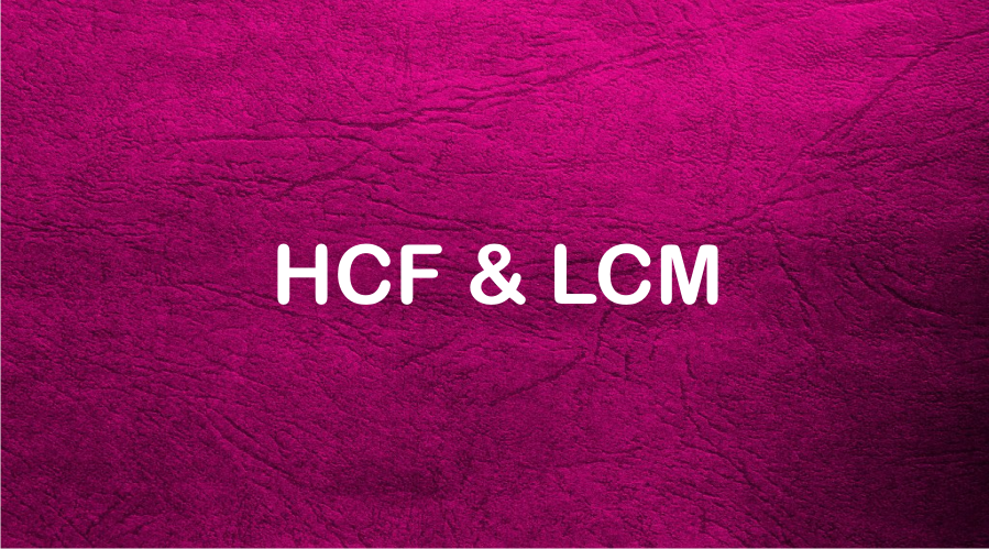 LCM and HCF