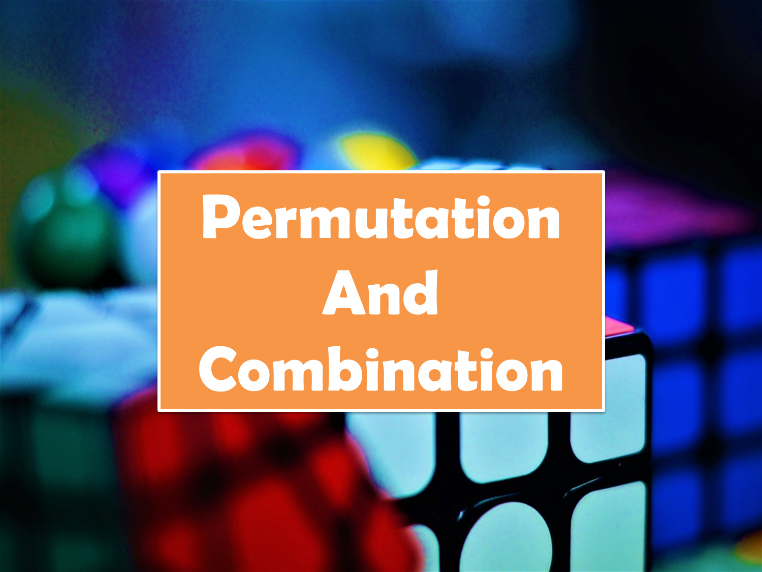 Permutations and Combinations